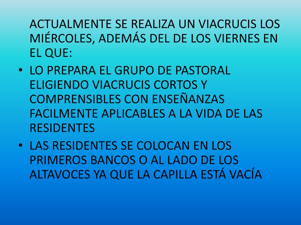 ACTUALMENTE SE REALIZA UN VIACRUCIS LOS MIÉRCOLES, ADEMÁS DEL DE LOS VIERNES EN EL QUE: