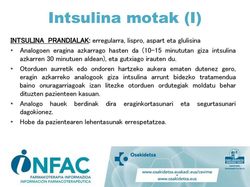 Intsulina motak (I) INTSULINA PRANDIALAK: erregularra, lispro, aspart eta glulisina.