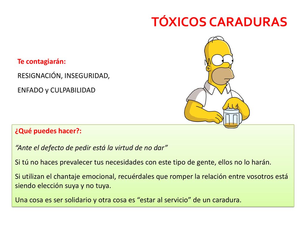 TÓXICOS CARADURAS Te contagiarán: RESIGNACIÓN, INSEGURIDAD,
