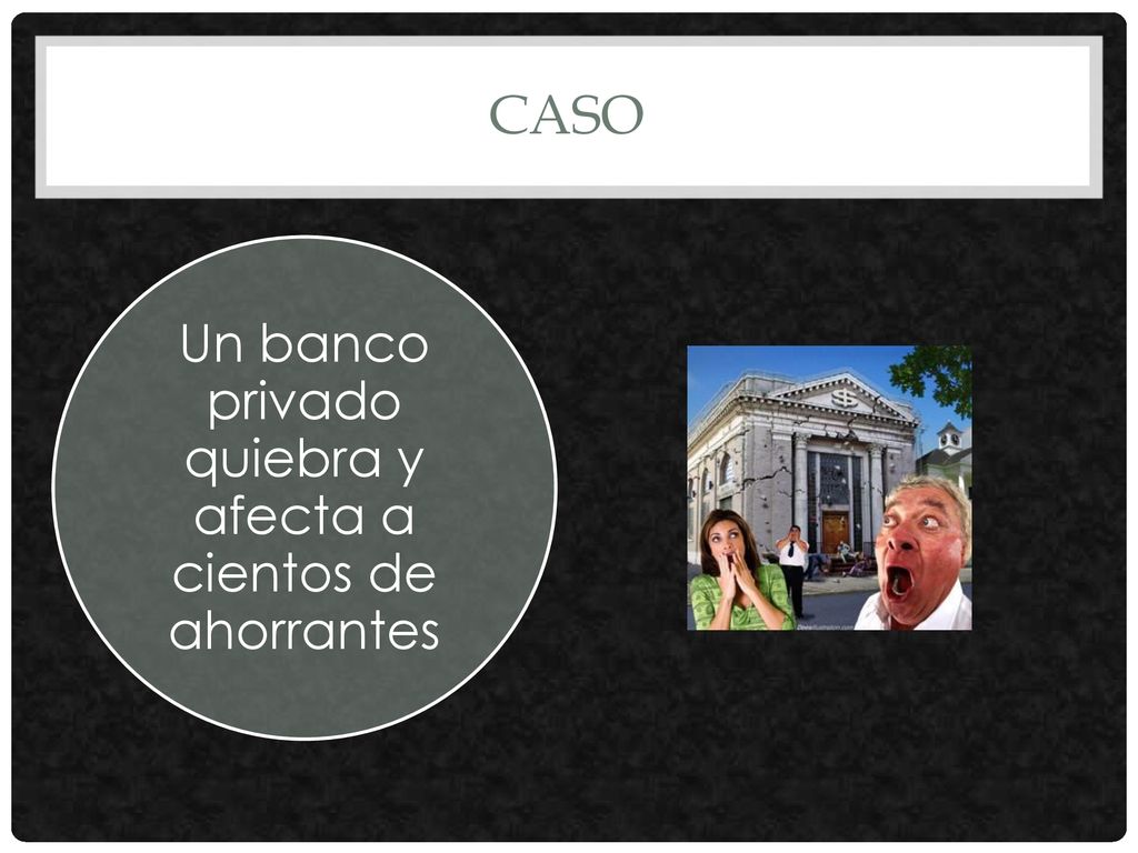 Un banco privado quiebra y afecta a cientos de ahorrantes