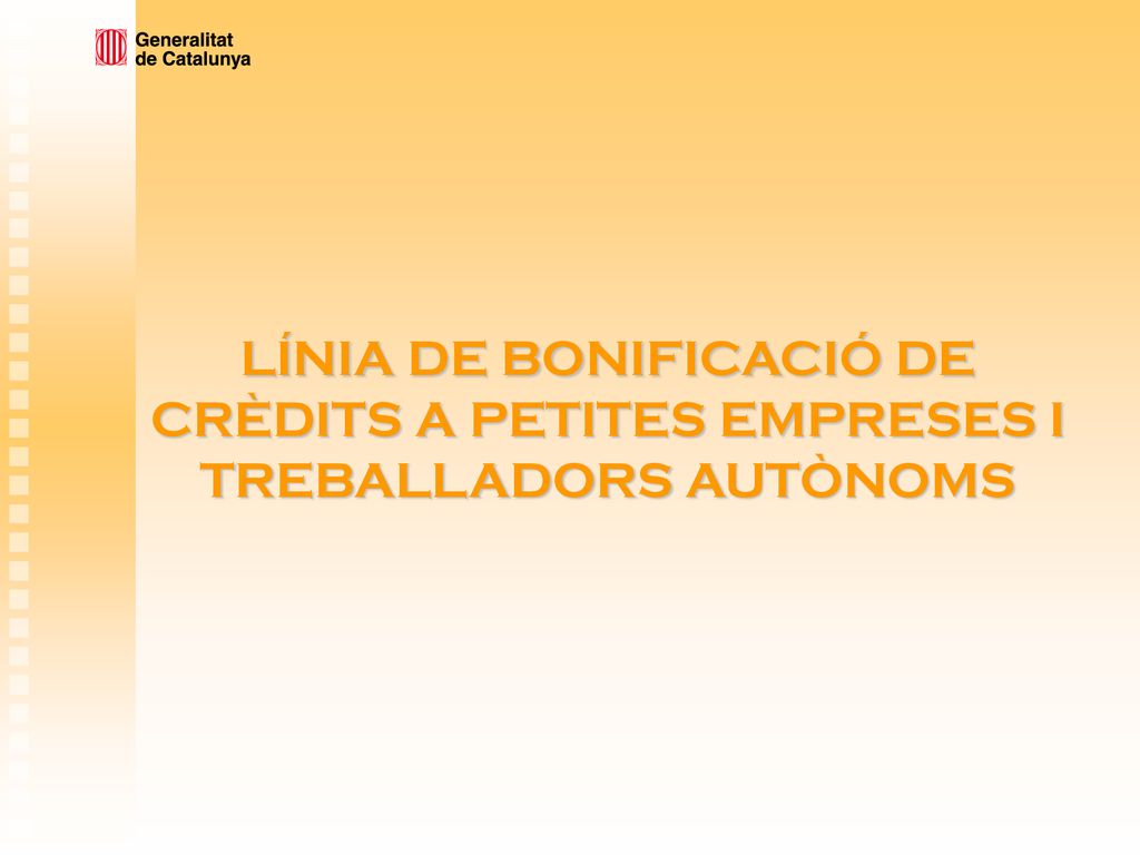 LÍNIA DE BONIFICACIÓ DE CRÈDITS A PETITES EMPRESES I TREBALLADORS AUTÒNOMS