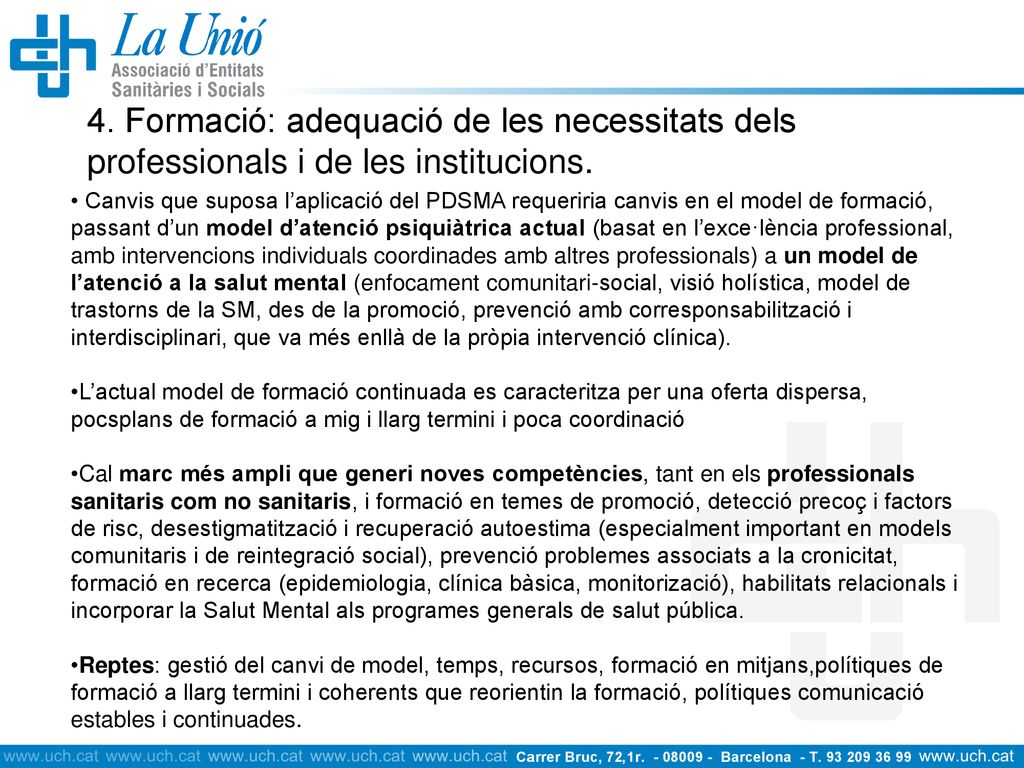 4. Formació: adequació de les necessitats dels professionals i de les institucions.