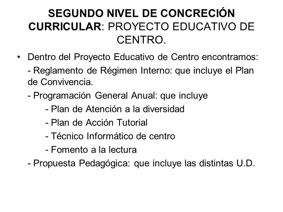 SEGUNDO NIVEL DE CONCRECIÓN CURRICULAR: PROYECTO EDUCATIVO DE CENTRO.