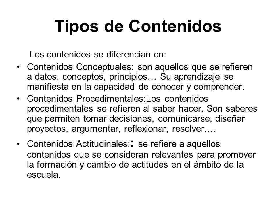 Tipos de Contenidos Los contenidos se diferencian en: