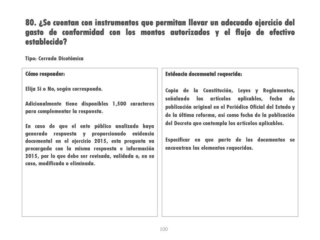 80. ¿Se cuentan con instrumentos que permitan llevar un adecuado ejercicio del gasto de conformidad con los montos autorizados y el flujo de efectivo establecido