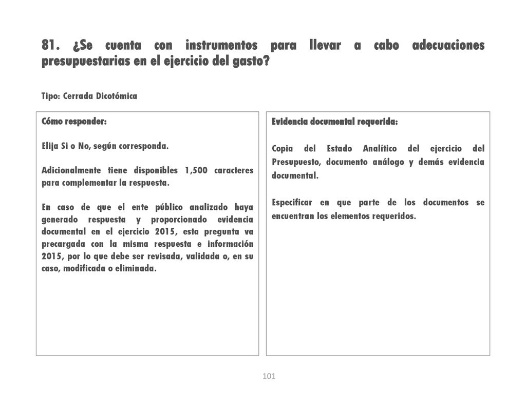 81. ¿Se cuenta con instrumentos para llevar a cabo adecuaciones presupuestarias en el ejercicio del gasto
