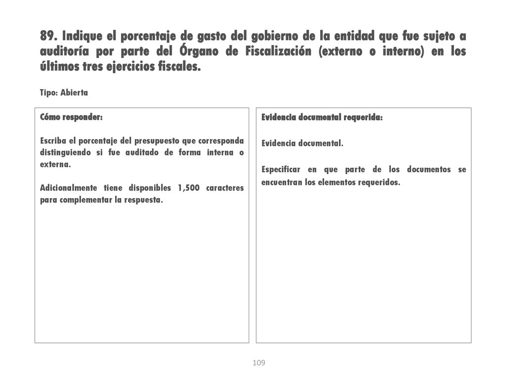 89. Indique el porcentaje de gasto del gobierno de la entidad que fue sujeto a auditoría por parte del Órgano de Fiscalización (externo o interno) en los últimos tres ejercicios fiscales.