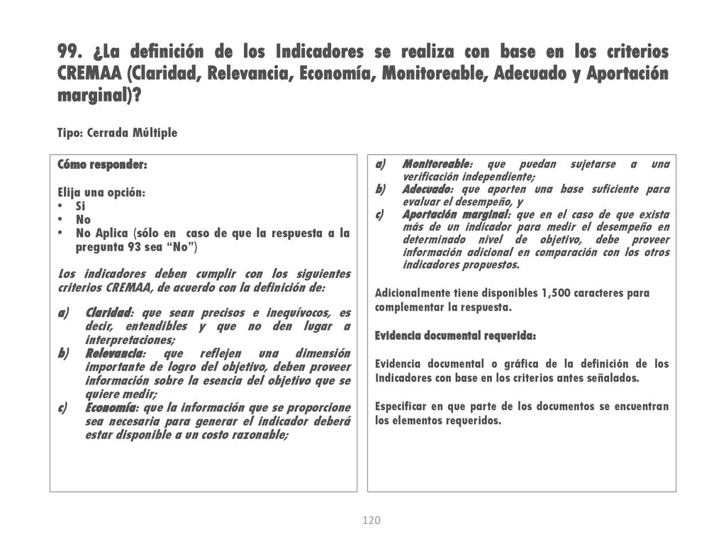 99. ¿La definición de los Indicadores se realiza con base en los criterios CREMAA (Claridad, Relevancia, Economía, Monitoreable, Adecuado y Aportación marginal)