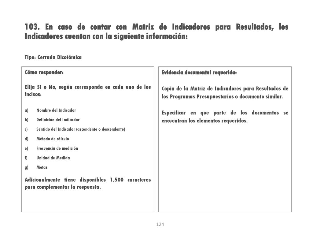 103. En caso de contar con Matriz de Indicadores para Resultados, los Indicadores cuentan con la siguiente información: