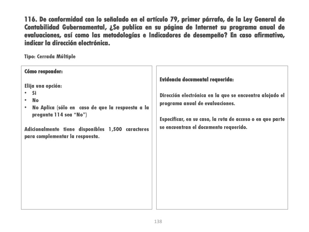 116. De conformidad con lo señalado en el artículo 79, primer párrafo, de la Ley General de Contabilidad Gubernamental, ¿Se publica en su página de Internet su programa anual de evaluaciones, así como las metodologías e Indicadores de desempeño En caso afirmativo, indicar la dirección electrónica.