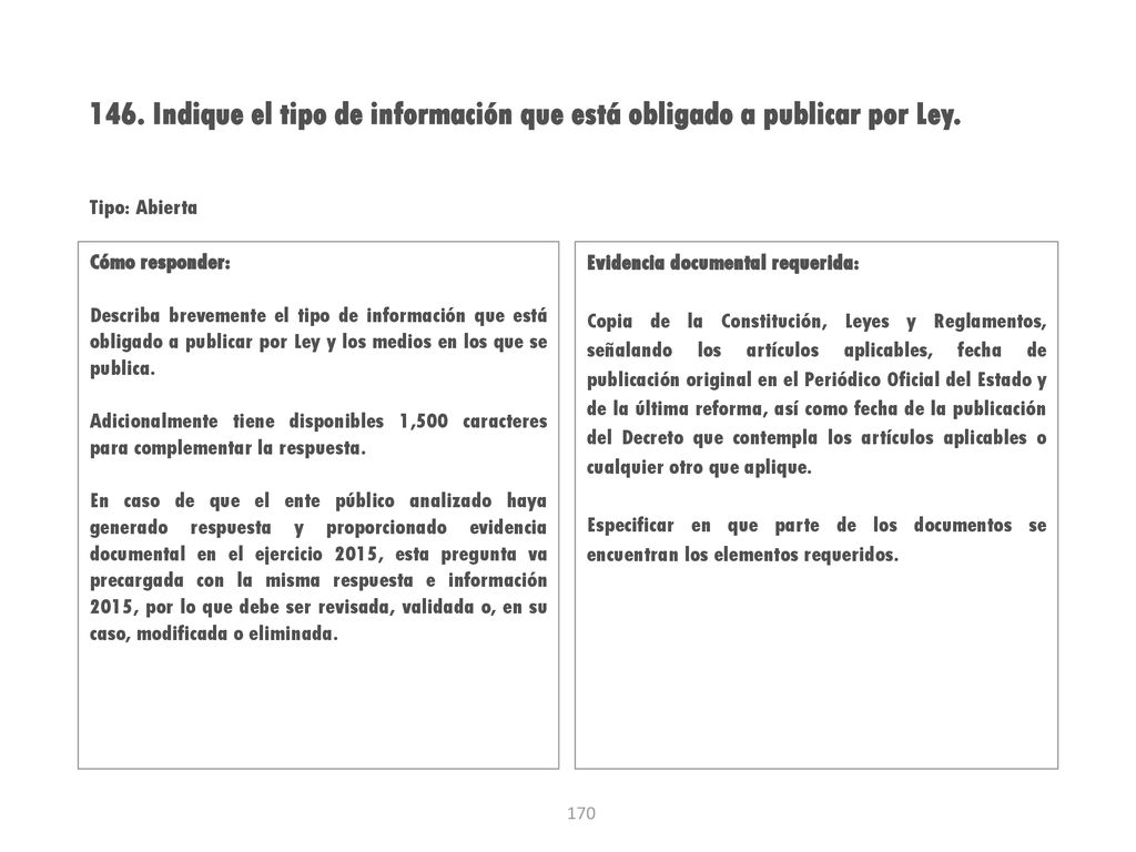 146. Indique el tipo de información que está obligado a publicar por Ley.