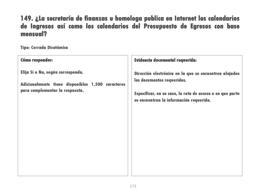 149. ¿La secretaría de finanzas u homologa publica en Internet los calendarios de Ingresos así como los calendarios del Presupuesto de Egresos con base mensual