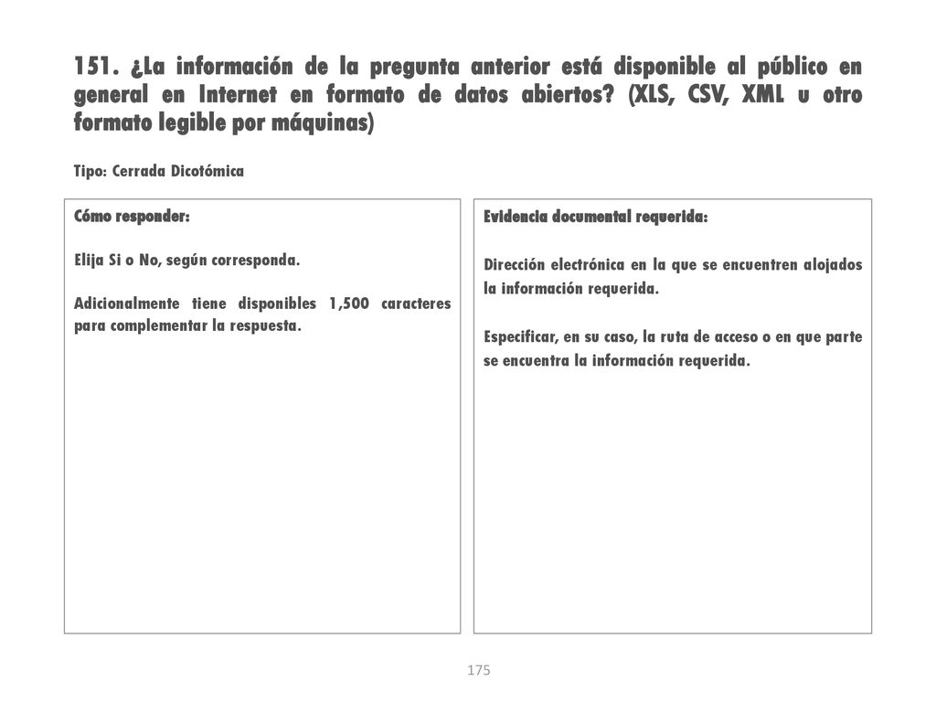 151. ¿La información de la pregunta anterior está disponible al público en general en Internet en formato de datos abiertos (XLS, CSV, XML u otro formato legible por máquinas)