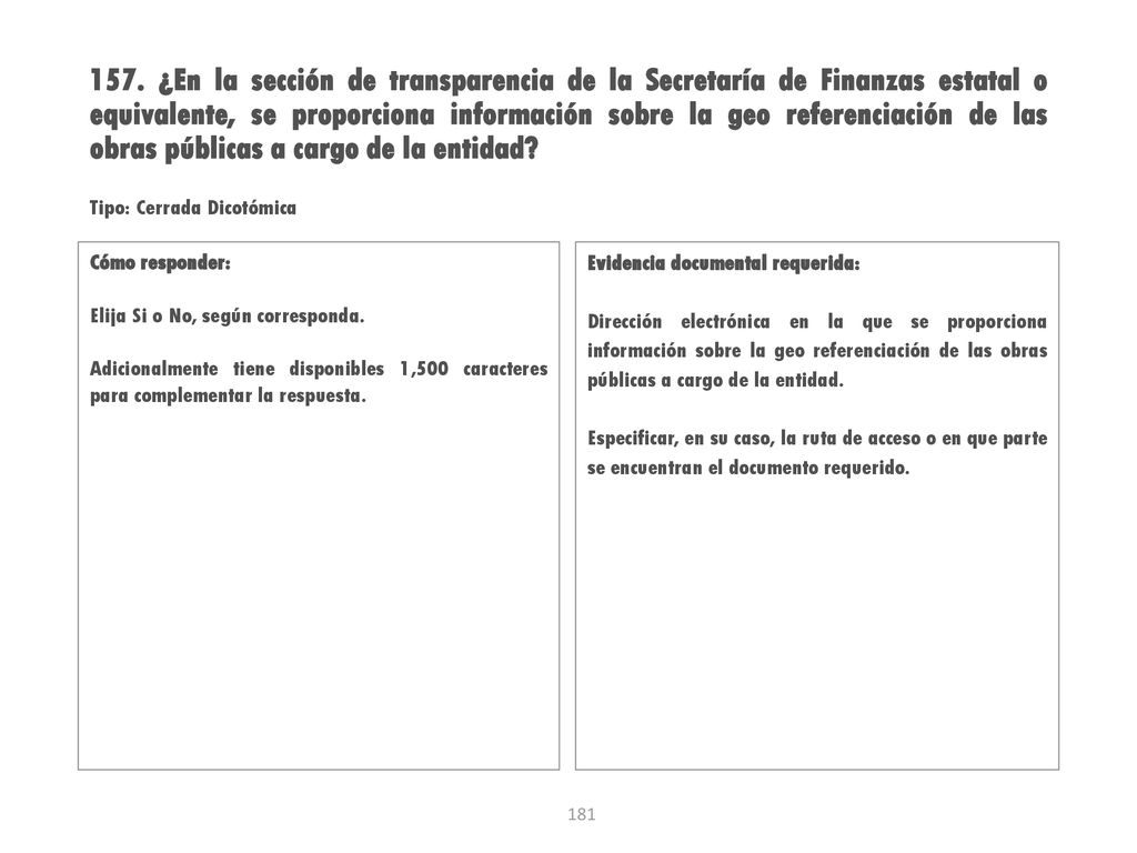 157. ¿En la sección de transparencia de la Secretaría de Finanzas estatal o equivalente, se proporciona información sobre la geo referenciación de las obras públicas a cargo de la entidad