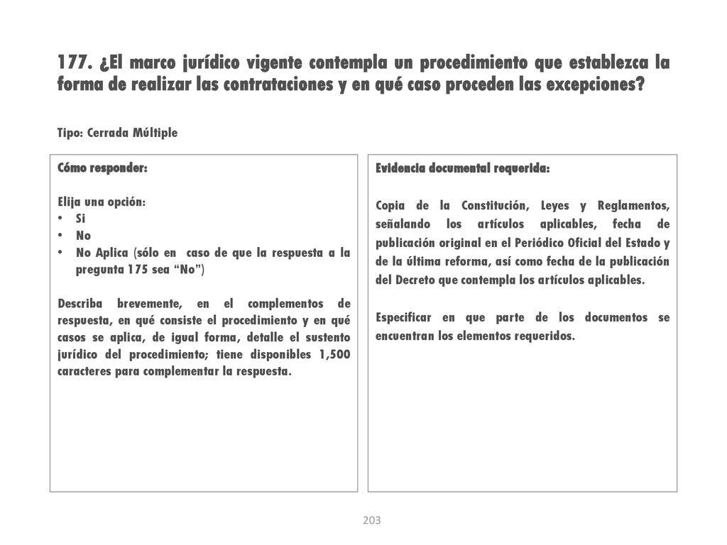 177. ¿El marco jurídico vigente contempla un procedimiento que establezca la forma de realizar las contrataciones y en qué caso proceden las excepciones