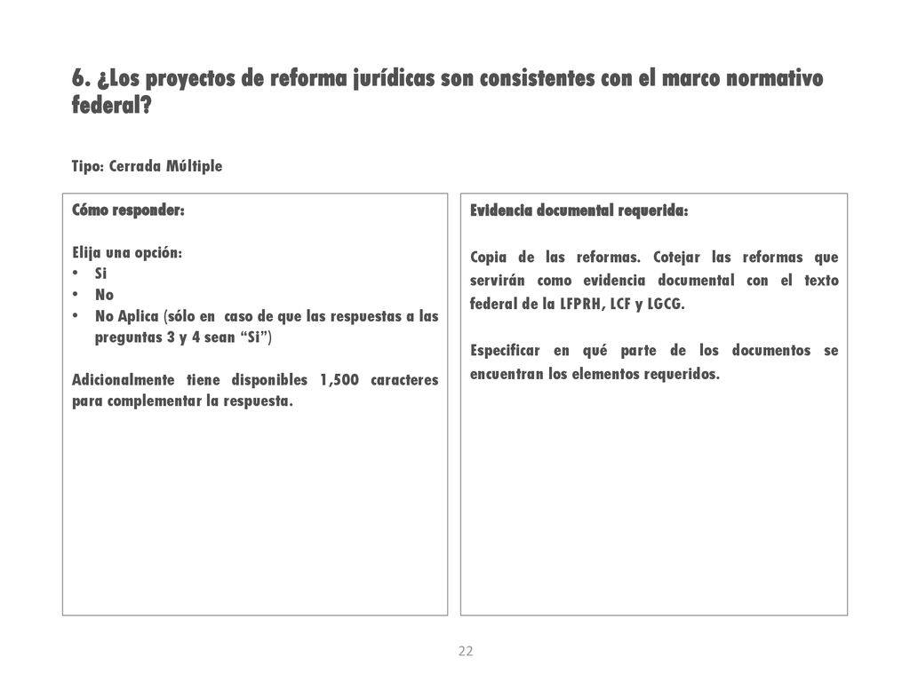 6. ¿Los proyectos de reforma jurídicas son consistentes con el marco normativo federal