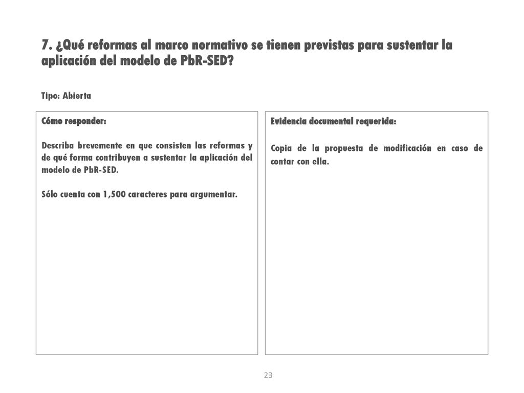 7. ¿Qué reformas al marco normativo se tienen previstas para sustentar la aplicación del modelo de PbR-SED