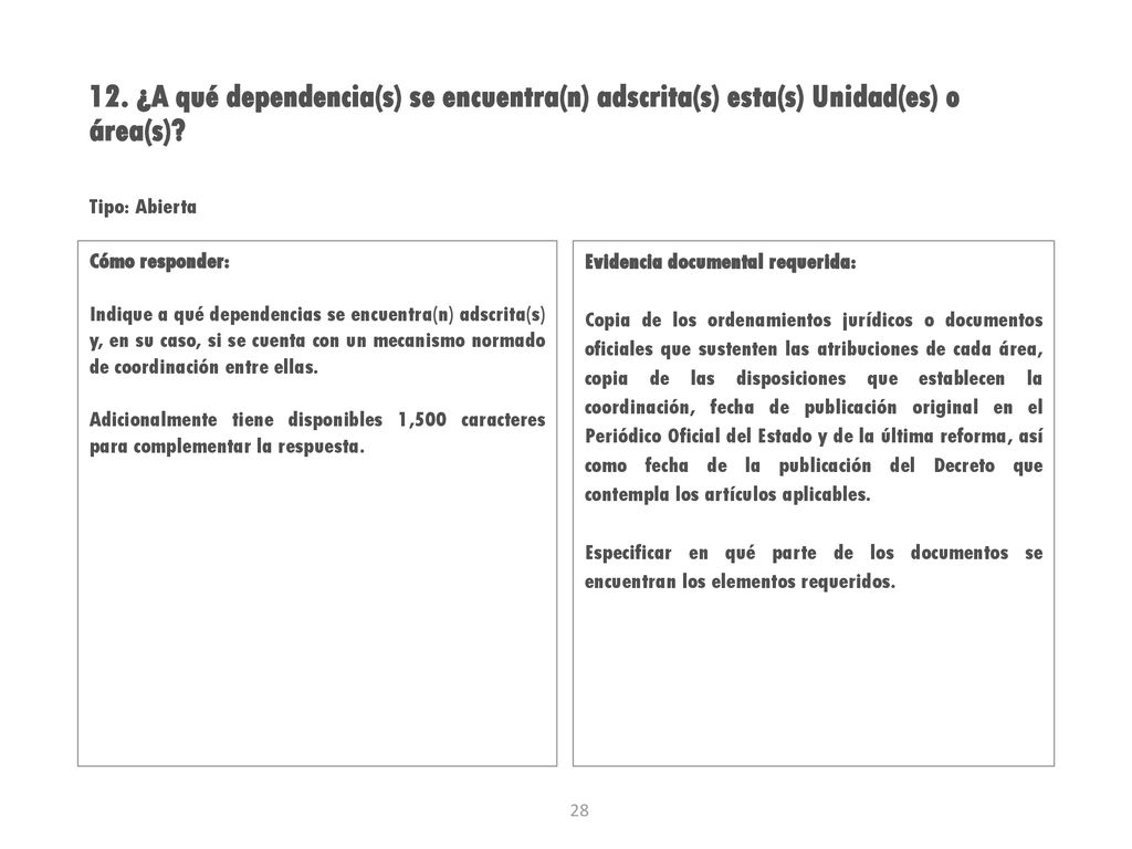 12. ¿A qué dependencia(s) se encuentra(n) adscrita(s) esta(s) Unidad(es) o área(s)