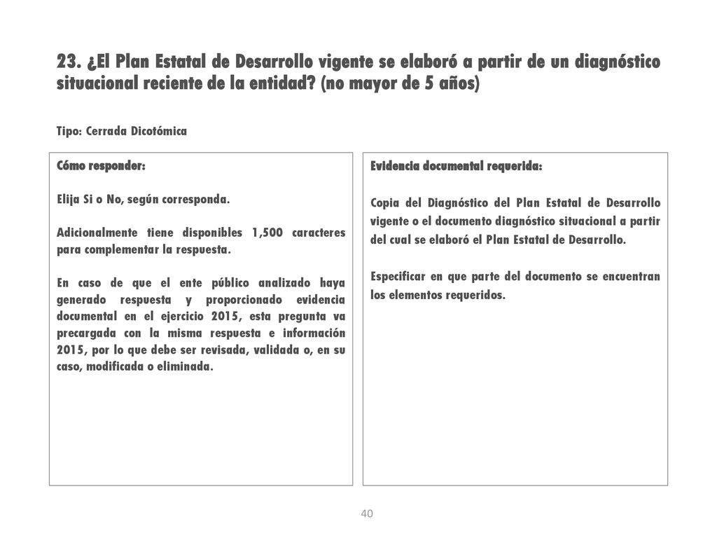 23. ¿El Plan Estatal de Desarrollo vigente se elaboró a partir de un diagnóstico situacional reciente de la entidad (no mayor de 5 años)