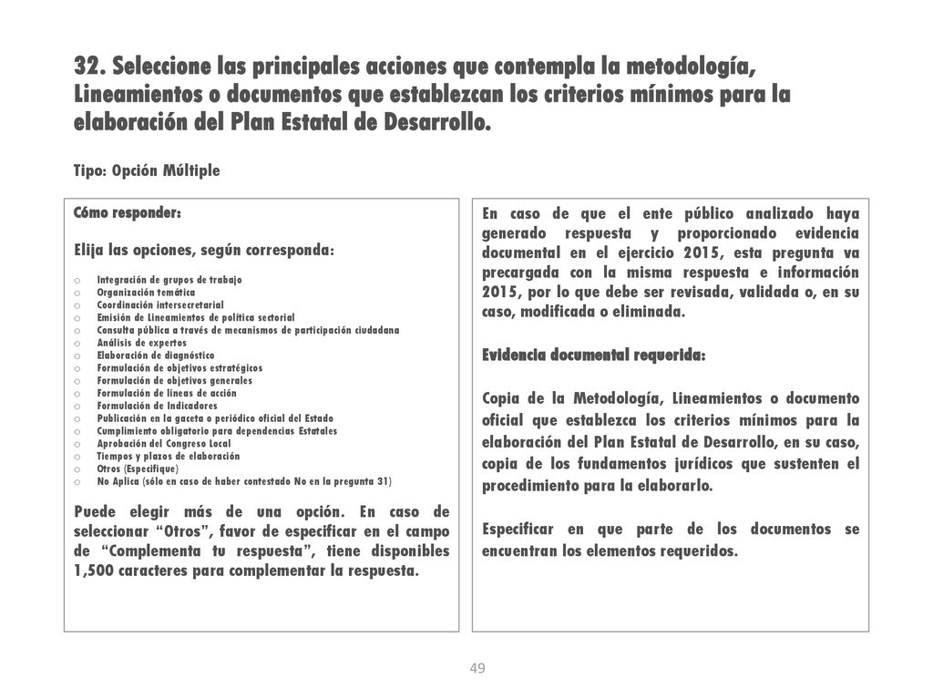 32. Seleccione las principales acciones que contempla la metodología, Lineamientos o documentos que establezcan los criterios mínimos para la elaboración del Plan Estatal de Desarrollo.