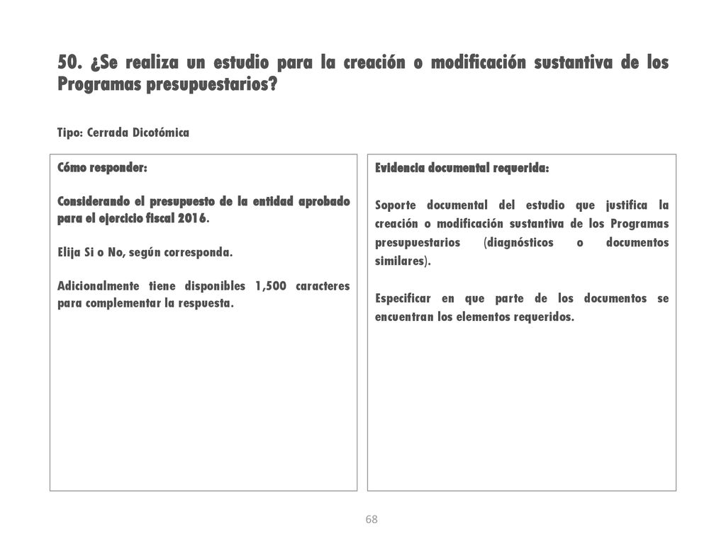 50. ¿Se realiza un estudio para la creación o modificación sustantiva de los Programas presupuestarios