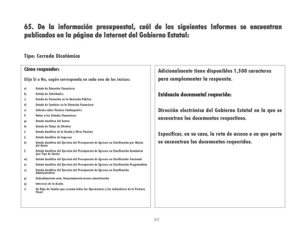 65. De la información presupuestal, cuál de los siguientes Informes se encuentran publicados en la página de Internet del Gobierno Estatal: