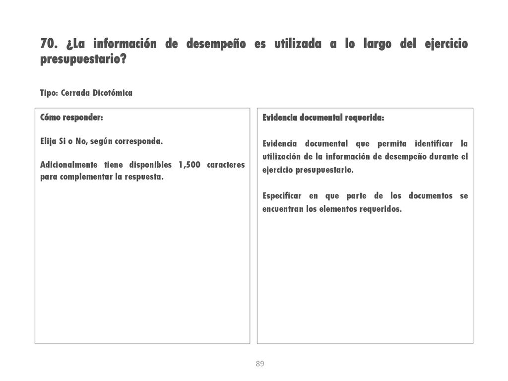 70. ¿La información de desempeño es utilizada a lo largo del ejercicio presupuestario