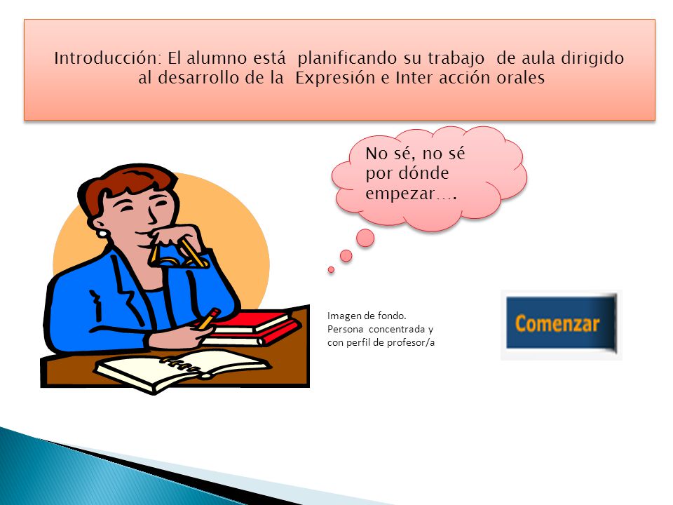 Introducción: El alumno está planificando su trabajo de aula dirigido