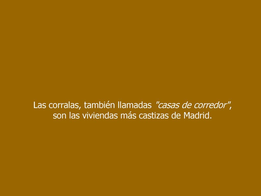 Las corralas, también llamadas casas de corredor , son las viviendas más castizas de Madrid.
