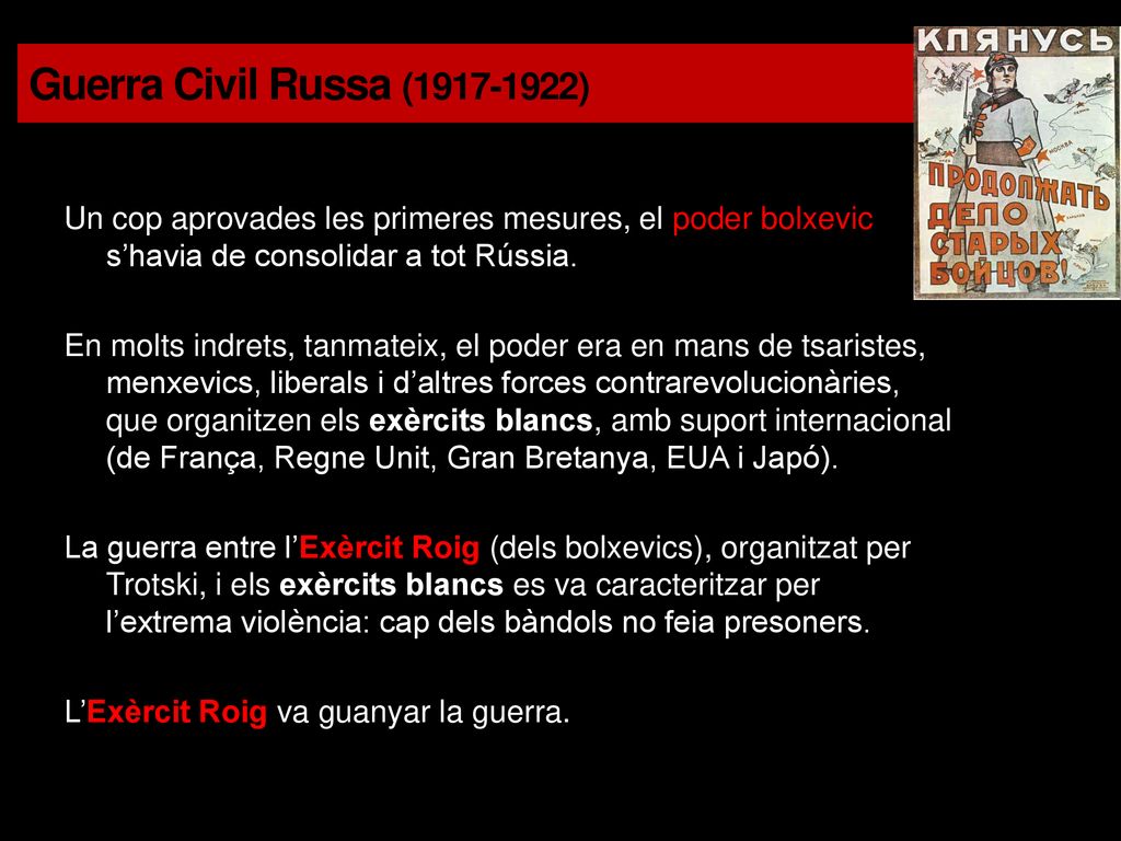 Guerra Civil Russa ( ) Un cop aprovades les primeres mesures, el poder bolxevic s’havia de consolidar a tot Rússia.