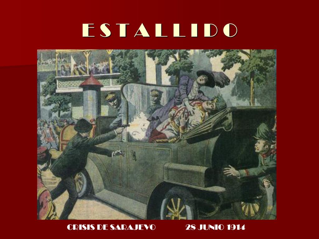 E S T A L L I D O CRISIS DE SARAJEVO 28 JUNIO 1914