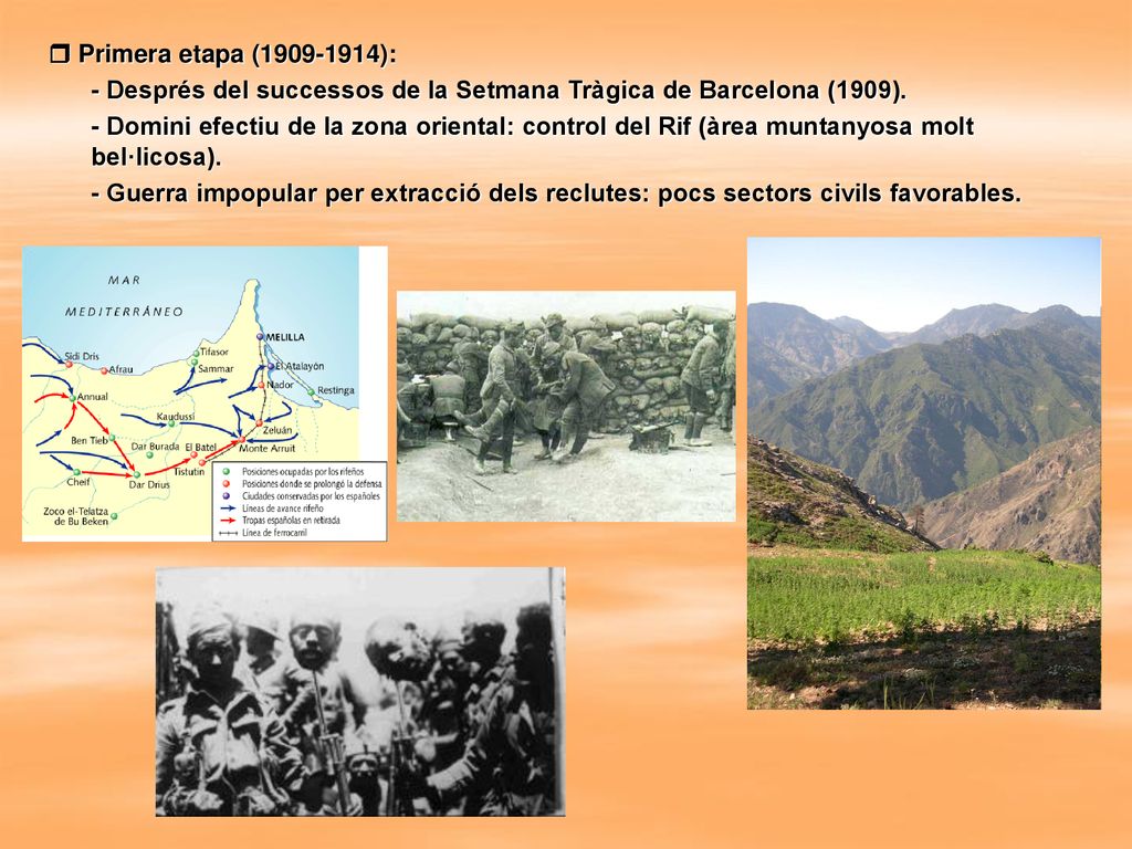  Primera etapa ( ): - Després del successos de la Setmana Tràgica de Barcelona (1909).