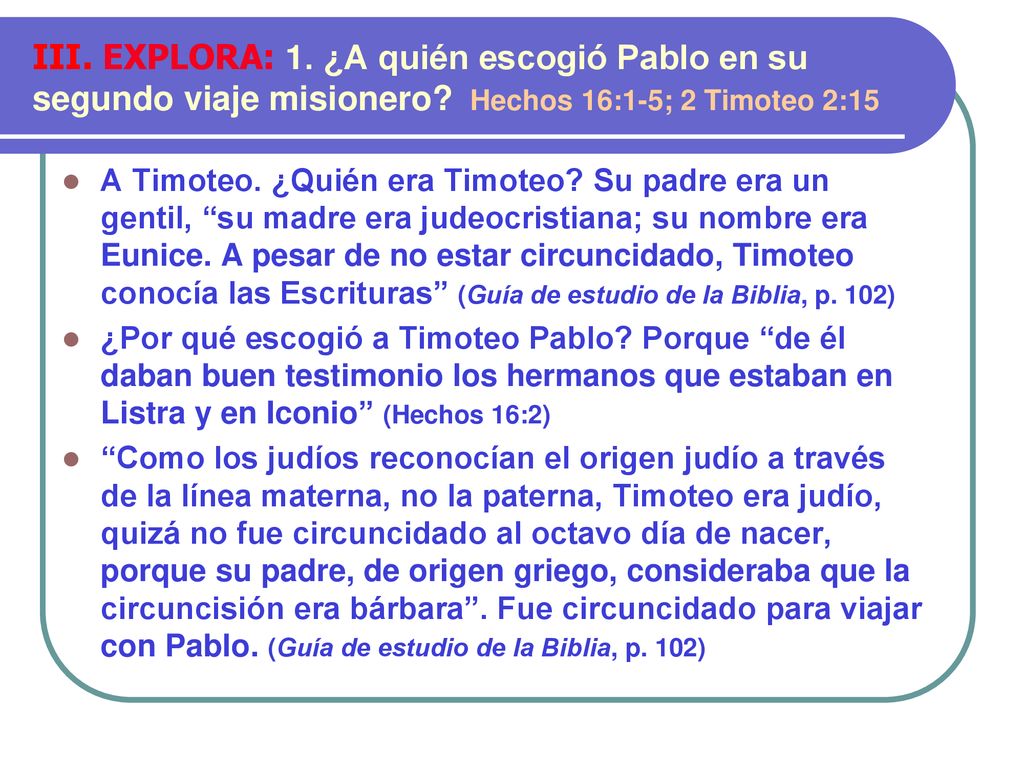 III. EXPLORA: 1. ¿A quién escogió Pablo en su segundo viaje misionero