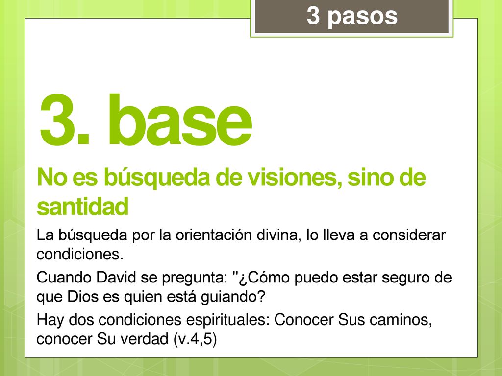 3. base 3 pasos No es búsqueda de visiones, sino de santidad