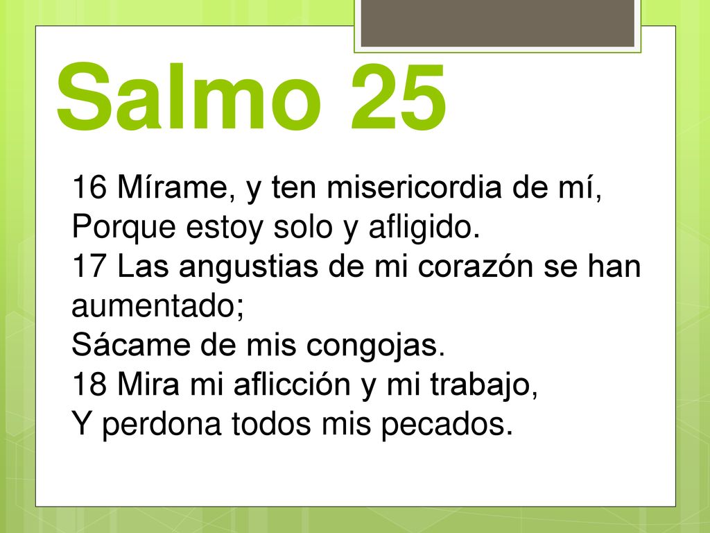 Salmo Mírame, y ten misericordia de mí,
