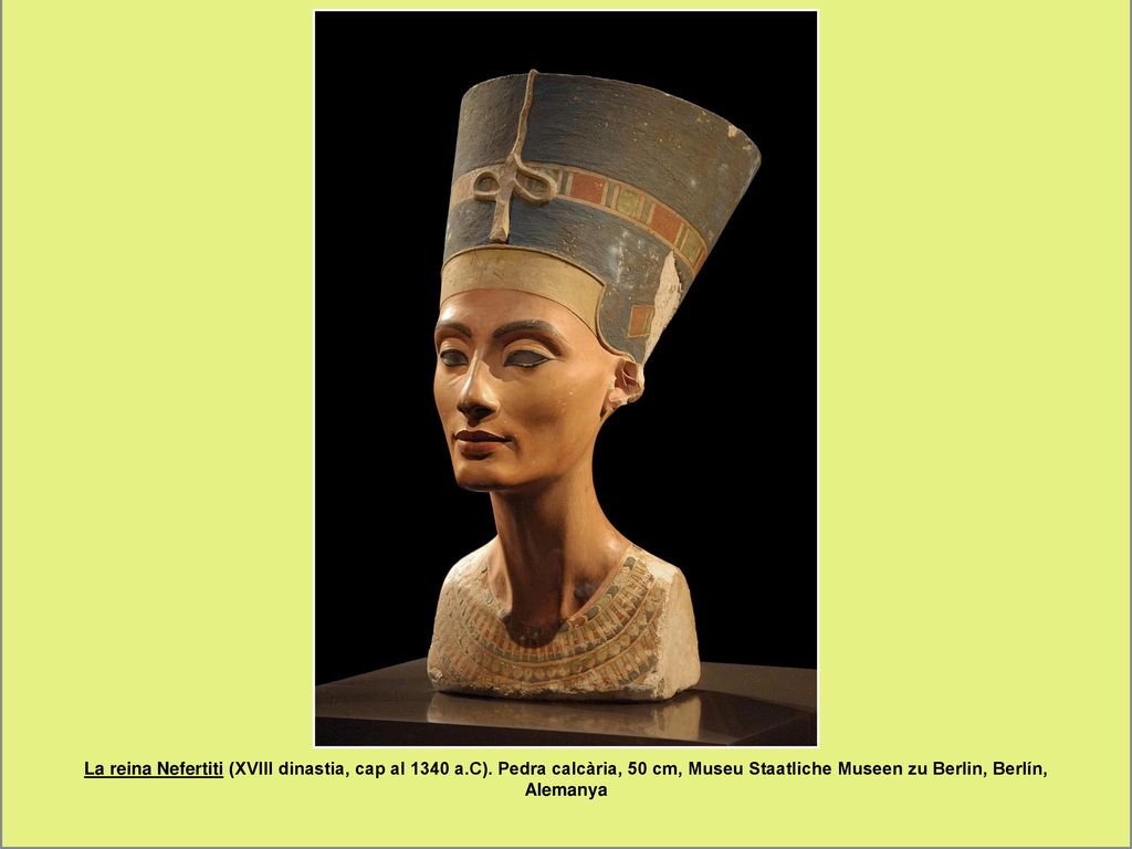 La reina Nefertiti (XVIII dinastia, cap al 1340 a. C)