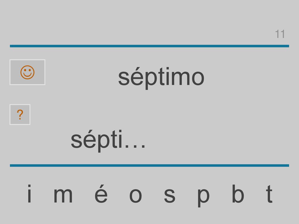 11  séptimo sépti… i m é o s p b t