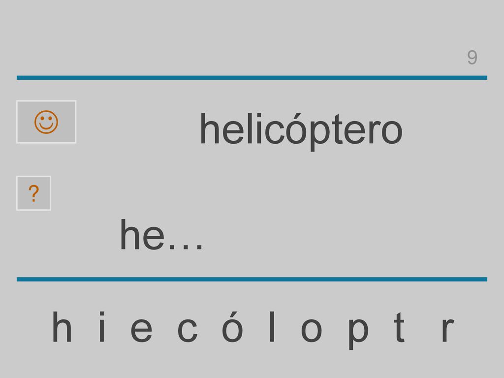 9  helicóptero he… h i e c ó l o p t r