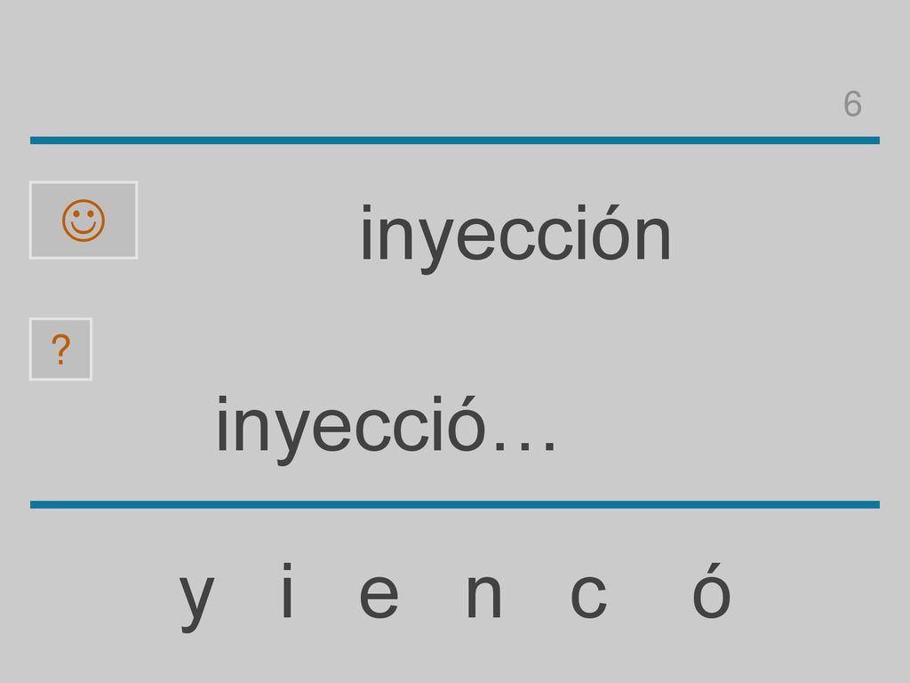 6  inyección inyecció… y i e n c ó