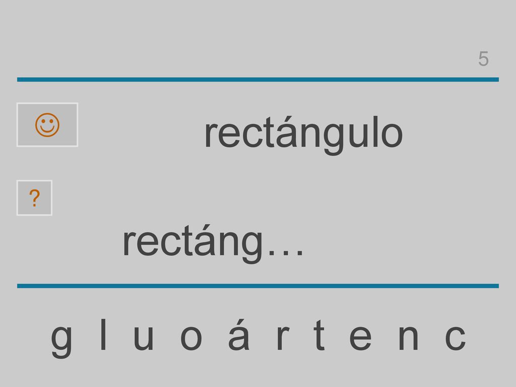 5  rectángulo rectáng… g l u o á r t e n c