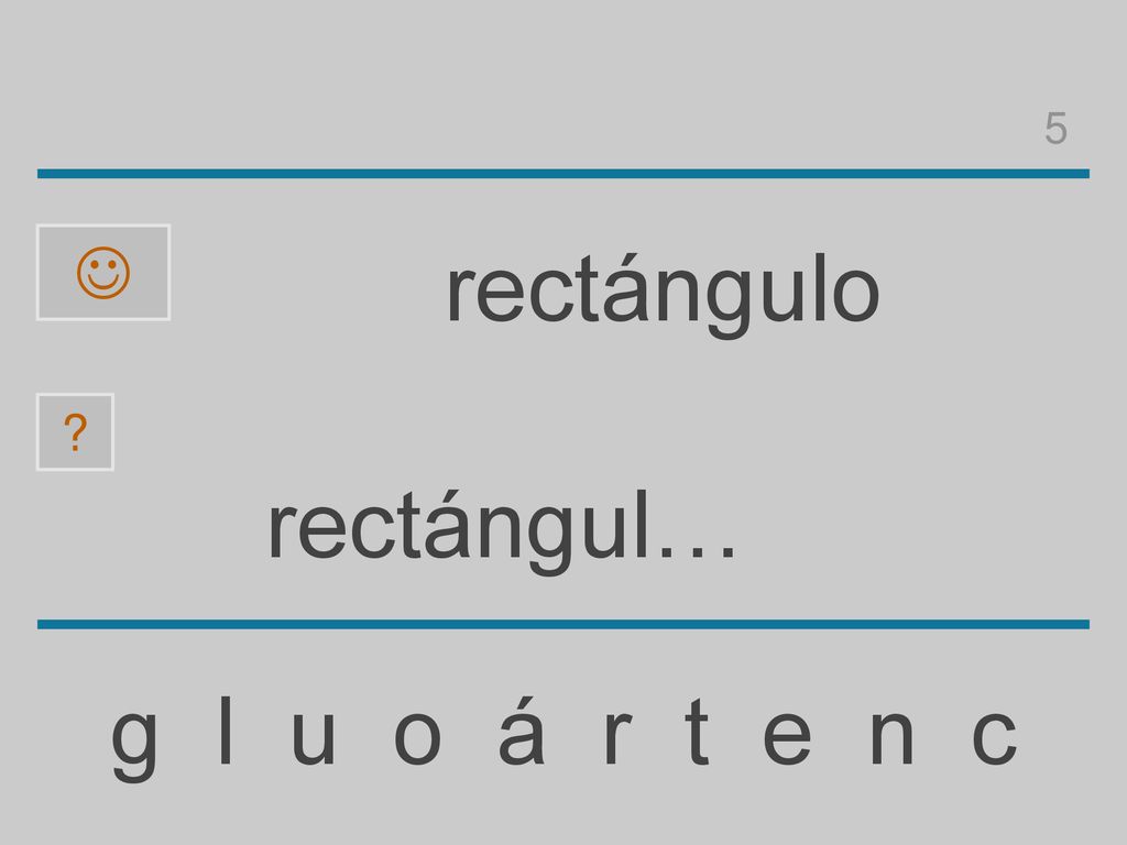 5  rectángulo rectángul… g l u o á r t e n c