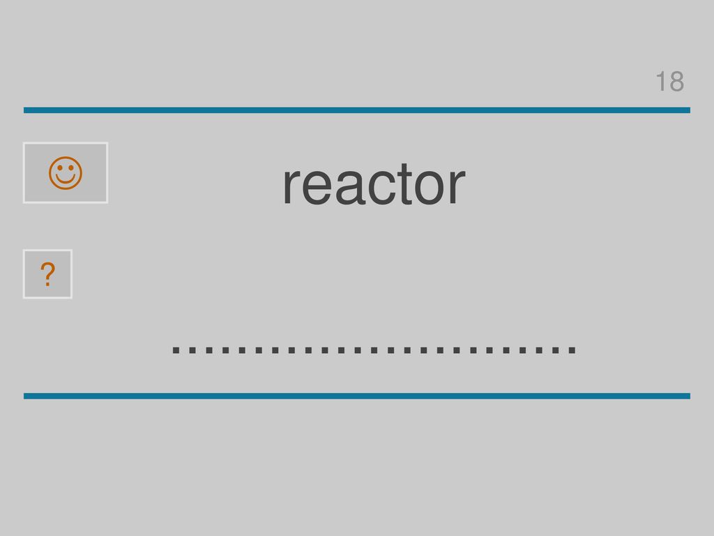 18  reactor a r c e o t