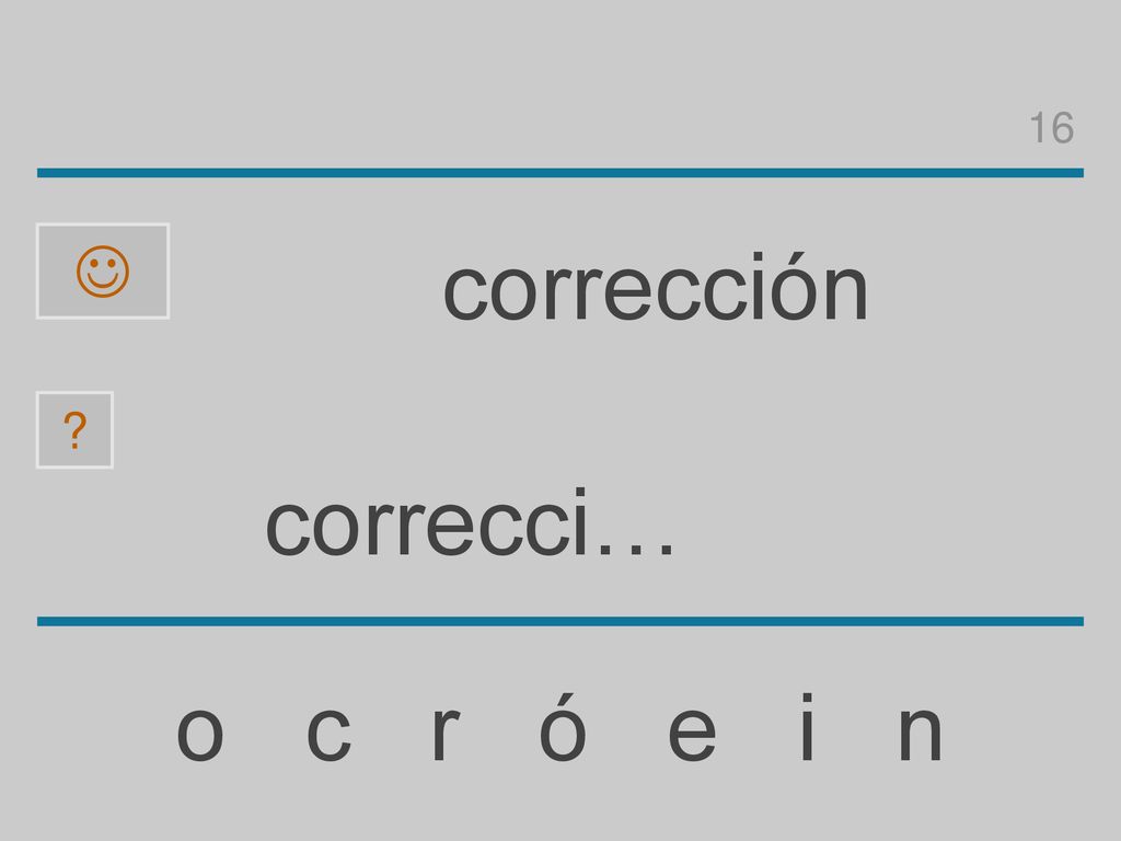 16  corrección correcci… o c r ó e i n