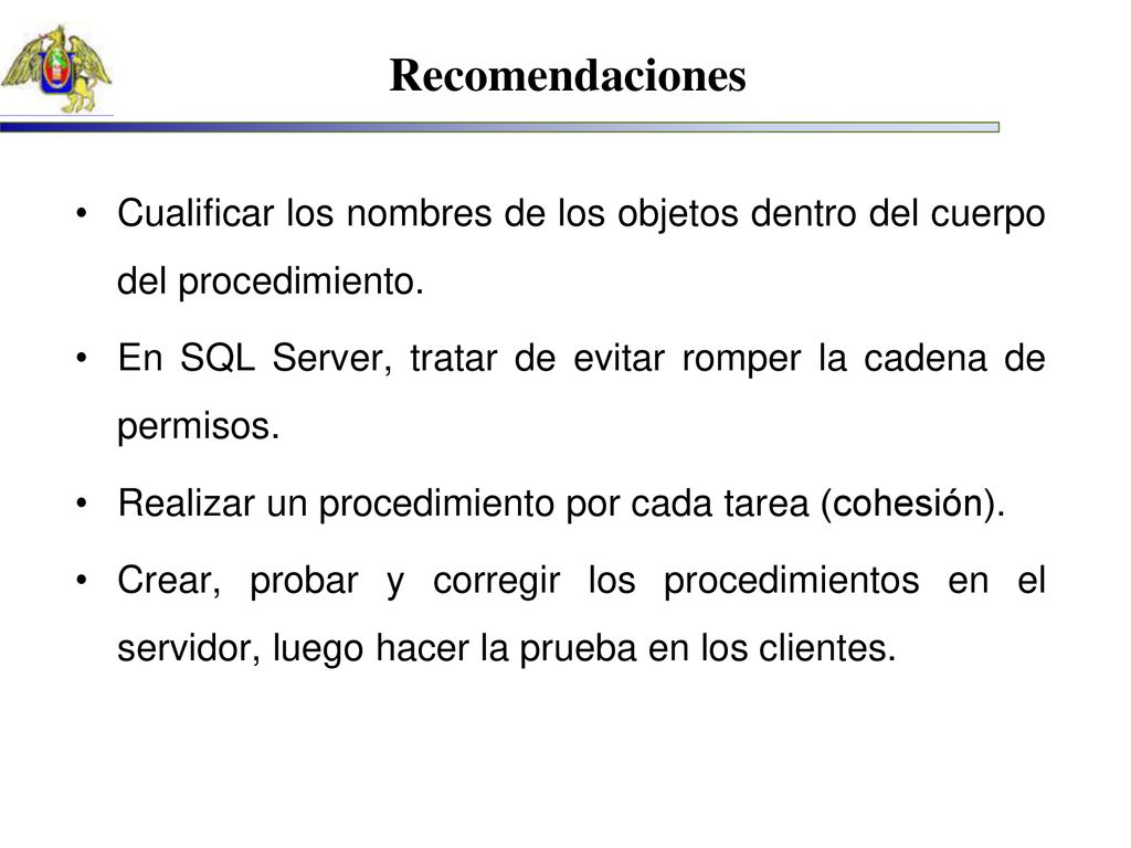 Recomendaciones Cualificar los nombres de los objetos dentro del cuerpo del procedimiento.