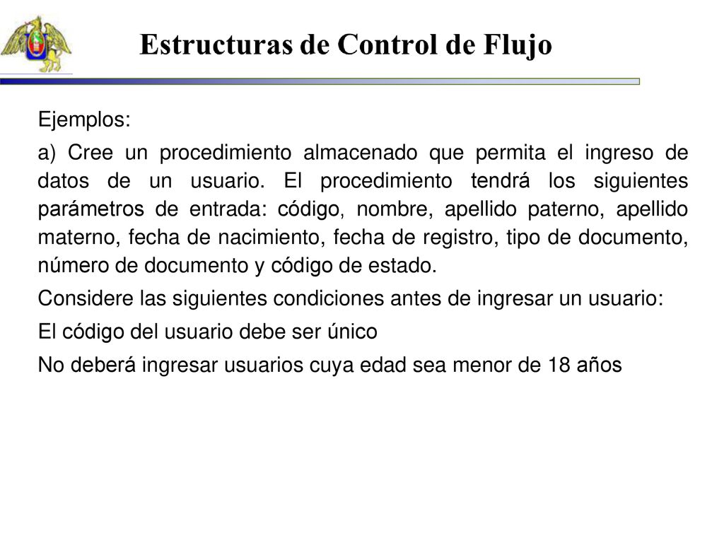 Ejemplos: a) Cree un procedimiento almacenado que permita el ingreso de datos de un usuario.
