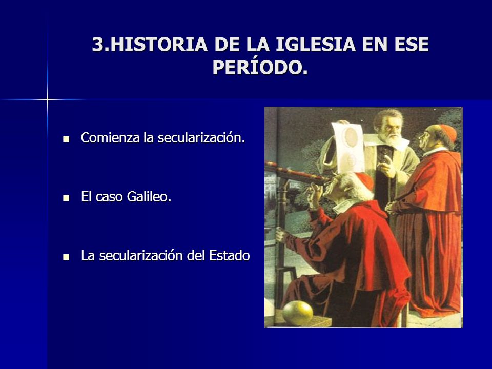 3.HISTORIA DE LA IGLESIA EN ESE PERÍODO.