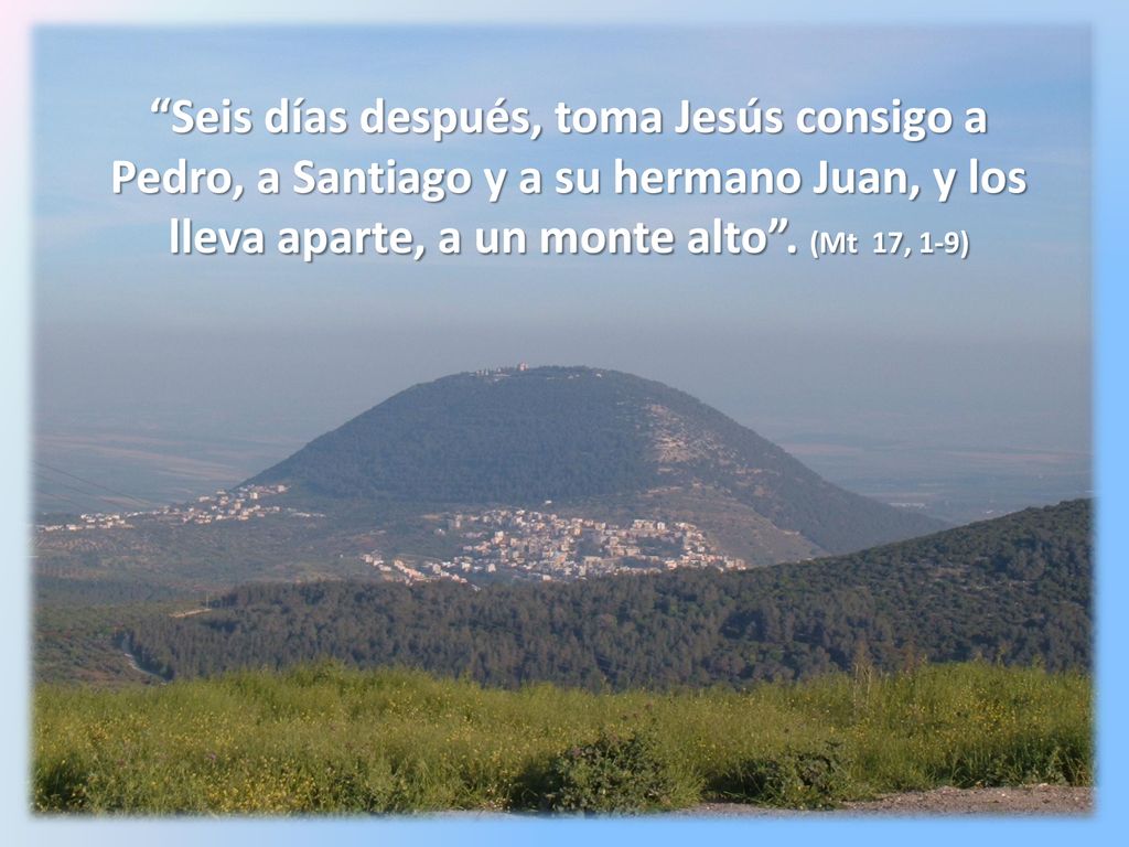 Seis días después, toma Jesús consigo a Pedro, a Santiago y a su hermano Juan, y los lleva aparte, a un monte alto .