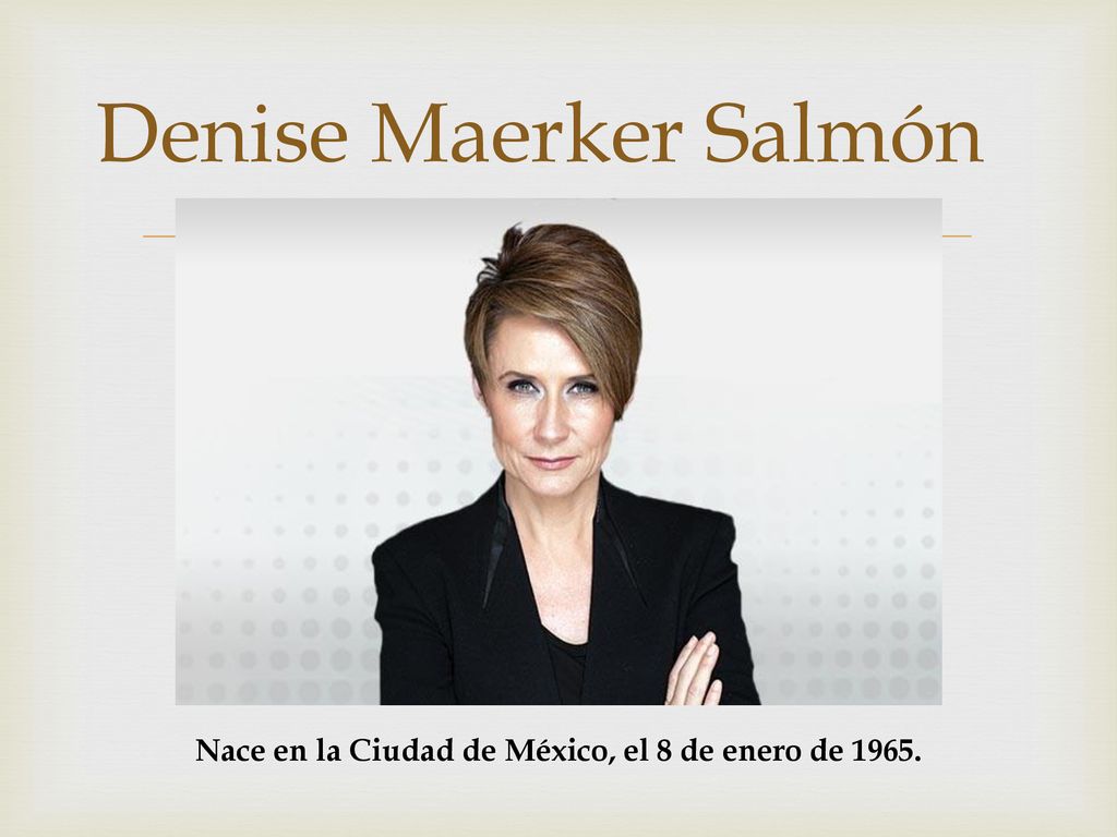 Nace en la Ciudad de México, el 8 de enero de 1965.