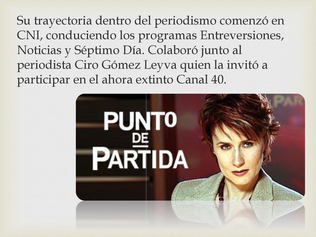 Su trayectoria dentro del periodismo comenzó en CNI, conduciendo los programas Entreversiones, Noticias y Séptimo Día.