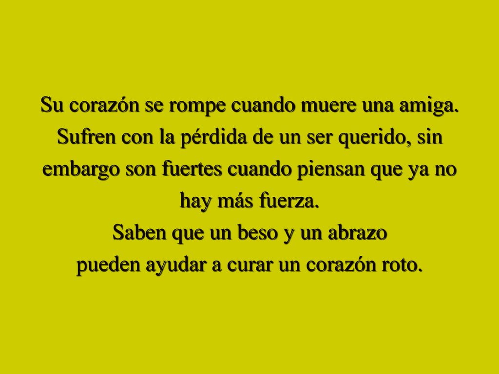 Su corazón se rompe cuando muere una amiga.